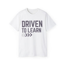 Load image into Gallery viewer, Driven to Learn - Unisex Ultra Cotton Tee
