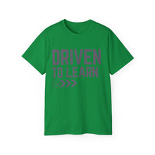 Load image into Gallery viewer, Driven to Learn - Unisex Ultra Cotton Tee