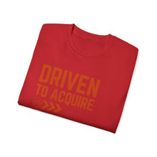 Load image into Gallery viewer, Driven to Acquire - Unisex Ultra Cotton Tee
