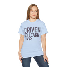 Load image into Gallery viewer, Driven to Learn - Unisex Ultra Cotton Tee