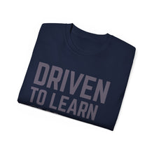 Load image into Gallery viewer, Driven to Learn - Unisex Ultra Cotton Tee