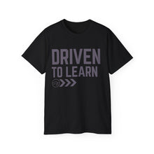 Load image into Gallery viewer, Driven to Learn - Unisex Ultra Cotton Tee