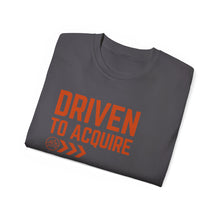 Load image into Gallery viewer, Driven to Acquire - Unisex Ultra Cotton Tee