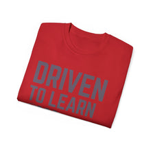 Load image into Gallery viewer, Driven to Learn - Unisex Ultra Cotton Tee