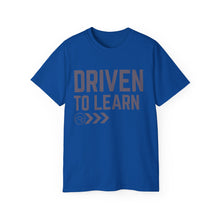 Load image into Gallery viewer, Driven to Learn - Unisex Ultra Cotton Tee