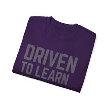 Load image into Gallery viewer, Driven to Learn - Unisex Ultra Cotton Tee