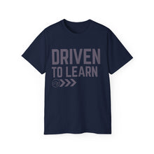 Load image into Gallery viewer, Driven to Learn - Unisex Ultra Cotton Tee