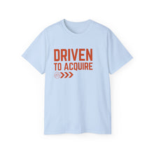 Load image into Gallery viewer, Driven to Acquire - Unisex Ultra Cotton Tee