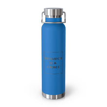 Load image into Gallery viewer, Behavior is a Choice - 22oz Vacuum Insulated Bottle