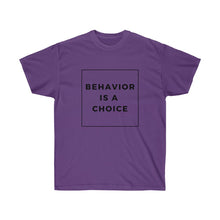 Load image into Gallery viewer, Behavior is a Choice - Unisex Ultra Cotton Tee