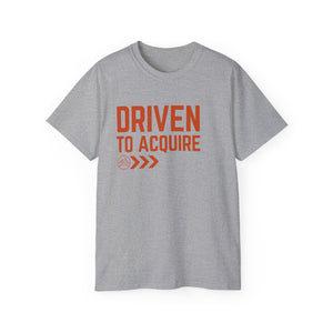 Driven to Acquire - Unisex Ultra Cotton Tee