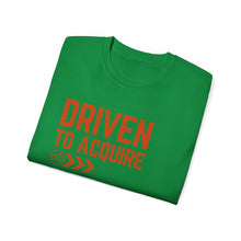 Load image into Gallery viewer, Driven to Acquire - Unisex Ultra Cotton Tee
