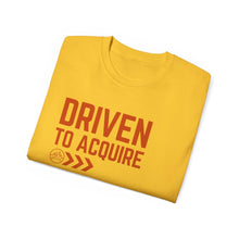 Load image into Gallery viewer, Driven to Acquire - Unisex Ultra Cotton Tee
