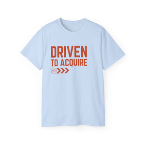 Driven to Acquire - Unisex Ultra Cotton Tee