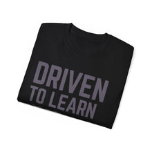 Load image into Gallery viewer, Driven to Learn - Unisex Ultra Cotton Tee
