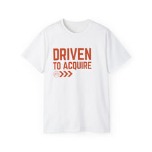 Load image into Gallery viewer, Driven to Acquire - Unisex Ultra Cotton Tee
