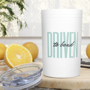 Driven to Bond - Vacuum Tumbler & Insulator, 11oz.