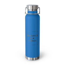 Load image into Gallery viewer, Behavior is a Choice - 22oz Vacuum Insulated Bottle
