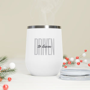 Driven to Learn - 12oz Insulated Wine Tumbler