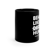Load image into Gallery viewer, Behave Like A Decent Human - Black Coffee Mug, 11oz
