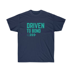 Copy of Copy of Driven to Bond - Unisex Ultra Cotton Tee