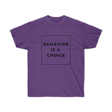 Load image into Gallery viewer, Behavior is a Choice - Unisex Ultra Cotton Tee
