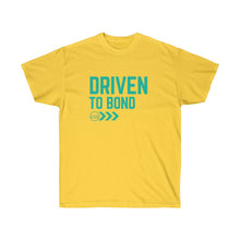 Load image into Gallery viewer, Copy of Copy of Driven to Bond - Unisex Ultra Cotton Tee
