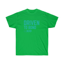 Load image into Gallery viewer, Driven to Bond - Unisex Ultra Cotton Tee
